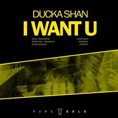 Ducka Shan I Want U