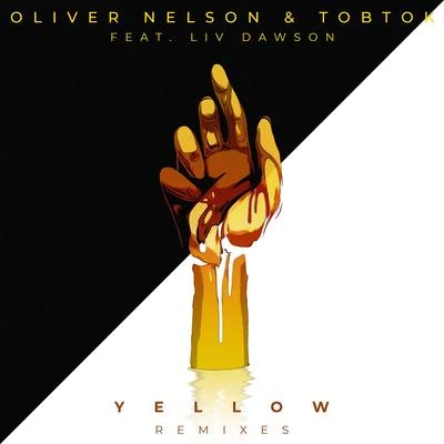 Tobtok/Oliver Nelson Yellow (feat. Liv Dawson) [Remixes]