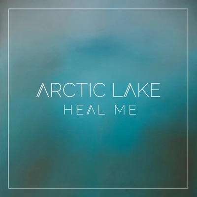 Arctic Lake Heal Me