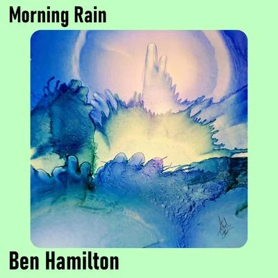 Ben Hamilton Morning Rain