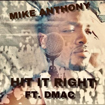 Mike Anthony/Dmac Hit It Right (feat. Dmac)