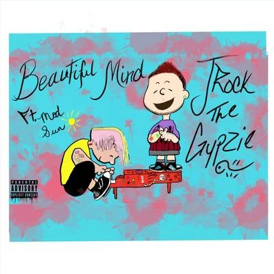 Mod Sun/Jrock the Gypzie Beautiful Mind (feat. Mod Sun)