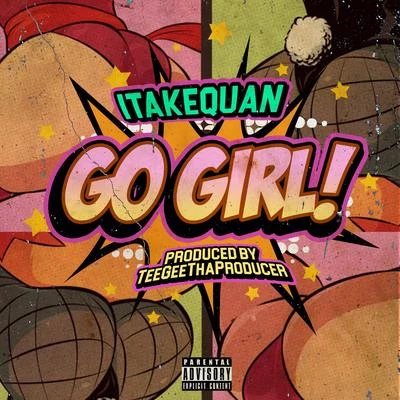 1TakeQuan Go Girl