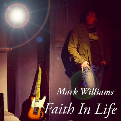 Mark Williams Faith in Life