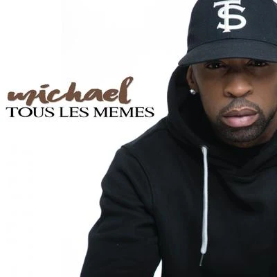 Michael Tous les mêmes