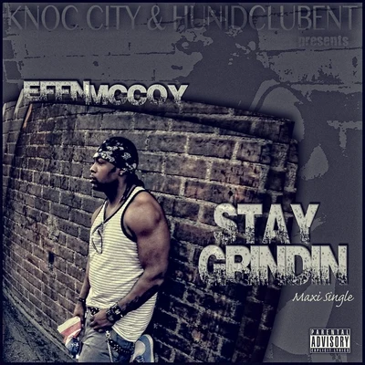 Effn McCoy/Knoc City Stay Grindin