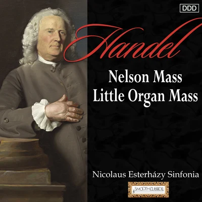 Nicolaus Esterházy Sinfonia/Béla Drahos/HUNGARIAN RADIO CHORUS/Viktoria Loukianetz Haydn: Nelson Mass - Little Organ Mass