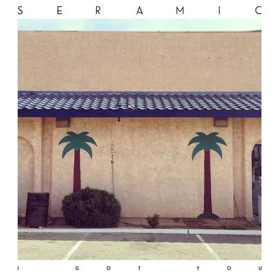 Seramic I Got You EP