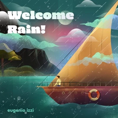 eugenio izzi Welcome Rain!