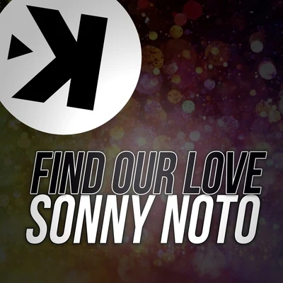 Sonny Noto Find Our Love