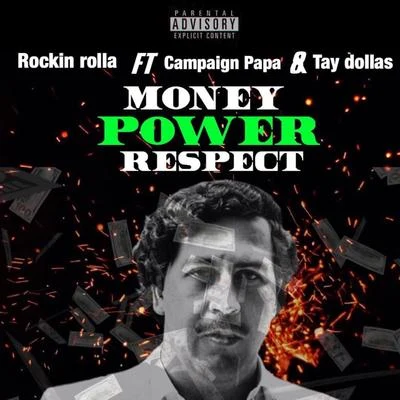 Rockin Rolla Money Power Respect (feat. Campaign Papa & Tay Dollas)