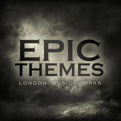 London Music Works Epic Themes