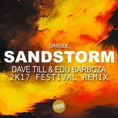 Edu Barboza/Dave Till Sandstorm (Dave Till Edu Barboza 2K17 Festival Remix)