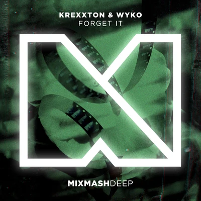 Krexxton/Wyko Forget It