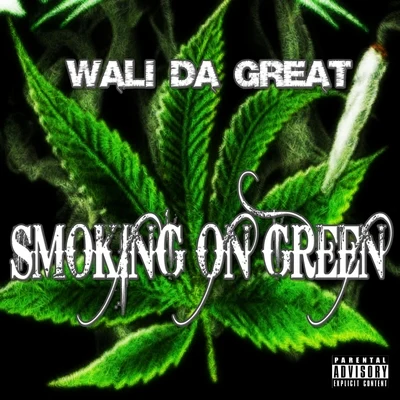 Wali Da Great Smoking On Green