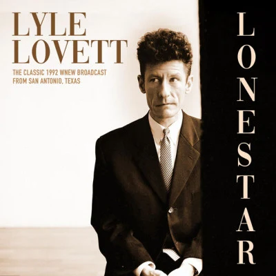 Lyle Lovett Lonestar (Live 1992)