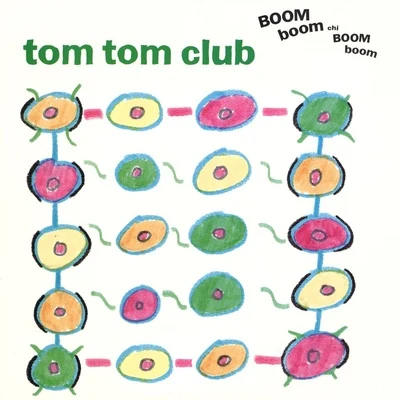 Tom Tom Club Boom Boom Chi Boom Boom