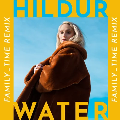 HILDUR Water (Family_time Remix)