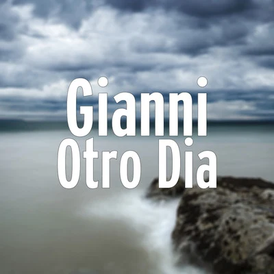 gianni Otro Dia