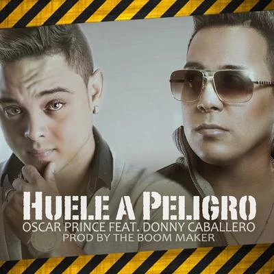 Donny Caballero/Oscar Prince Huele a Peligro (feat. Donny Caballero)