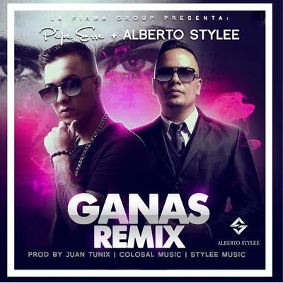 Pipe Erre/Alberto Stylee Ganas (Remix)