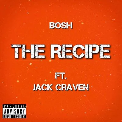 Bosh The Recipe (feat. Jack Craven)