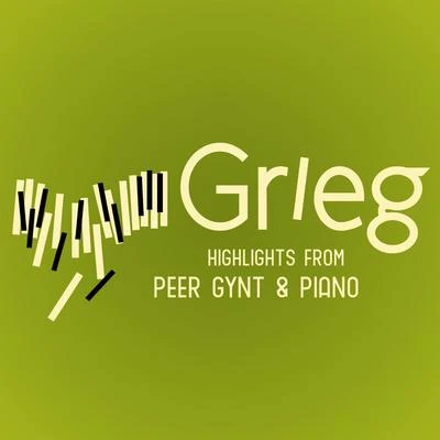 Edvard Grieg Grieg: Highlights from Peer Gynt & Piano