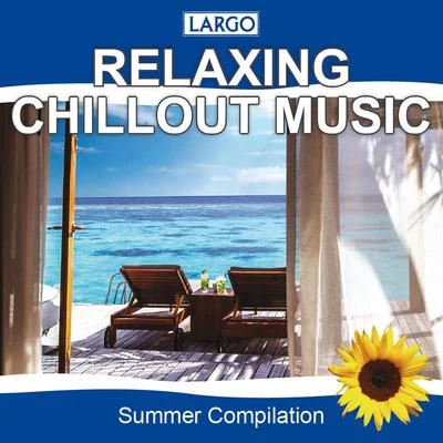 Largo Relaxing Chillout Music