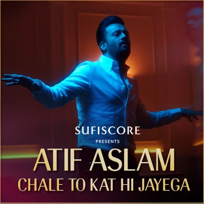 Atif Aslam Chale To Kat Hi Jayega