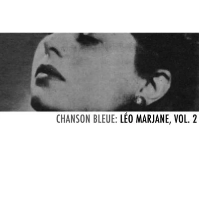 Leo Marjane Chanson bleue: Léo Marjane, Vol. 2