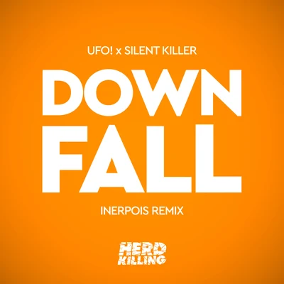 UFO!/Silent Killer Downfall (Inerpois Remix)