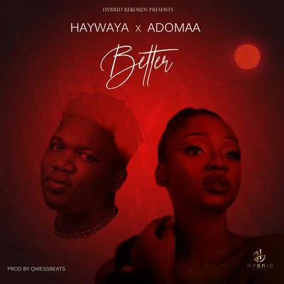 Haywaya/Adomaa Better (feat. Adomaa)