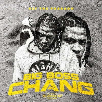 Nef The Pharaoh Big Boss Chang