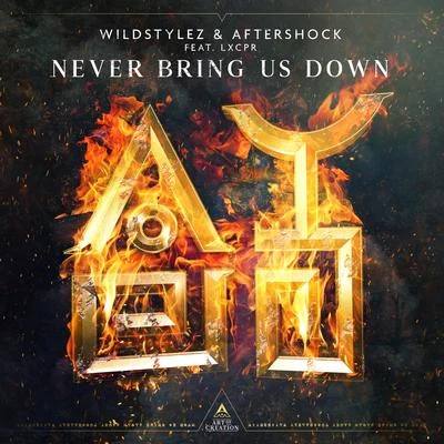 Wildstylez/Aftershock/LXCPR Never Bring Us Down