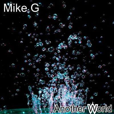 Mike G Another World