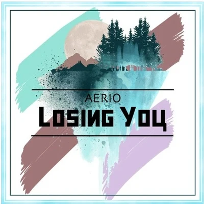 Aerio Losing You