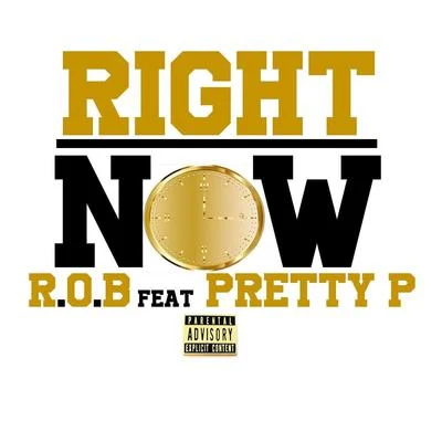 Pretty P/R.O.B Right Now (feat. Pretty P)