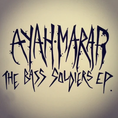 Ayah Marar The Bass Soldiers EP