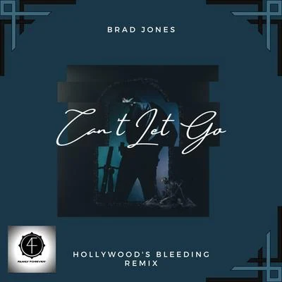 Brad Jones Hollywood's Bleeding (Can't Let Go)