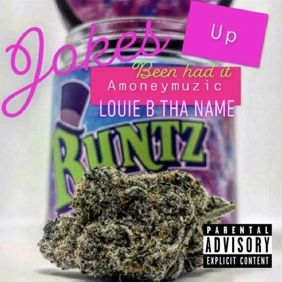 Louie B Tha Name/Beenhadit/AMONEYMUZIC Jokes Up (feat. Louie B Tha Name & Beenhadit)