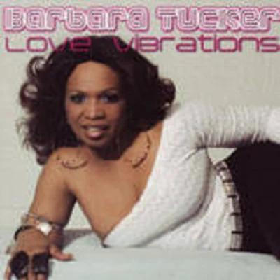 Barbara Tucker Love Vibrations