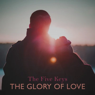 The Five Keys The Glory Of Love