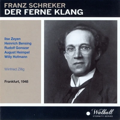 Winfried Zillig/sy MPH on IE-or Chester V on radio Frankfurt/Chor von Radio Frankfurt Franz Schreker: Der ferne Klang (Frankfurt, 1948)