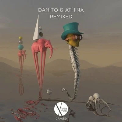 Danito &amp; Athina Remixed