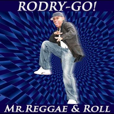 RODRY-GO! Mr. Reggae & Roll