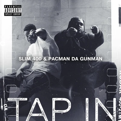 Slim 400/Pacman Da Gunman Tap In