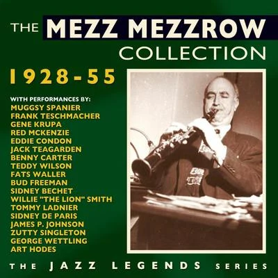 Mezz Mezzrow The Mezz Mezzrow Collection 1928-55