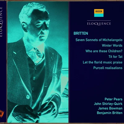 Sir Peter Pears/Benjamin Britten Britten: Seven Sonnets of Michelangelo; Winter Words; Who Are These Children?