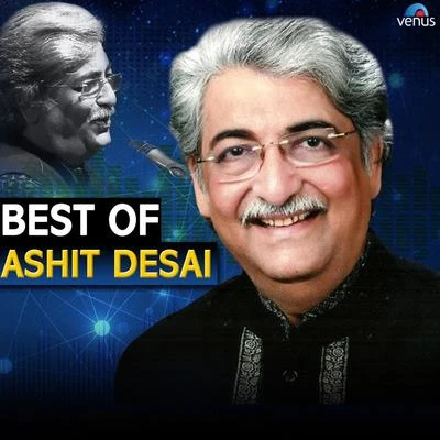 Ashit Desai Best of ***** Desai