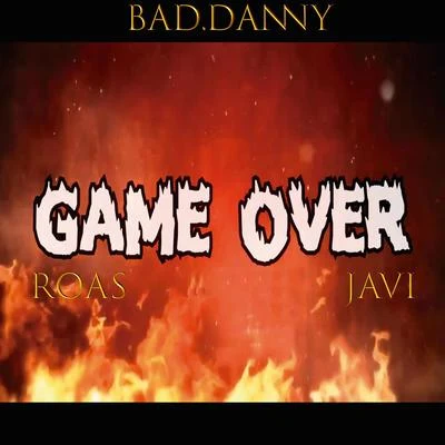 Bad Danny/JAVI BAMBINI CATTIVI/Roas/G. Griffin Game Over